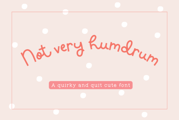 Not Very Humdrum: A Handwritten Font for Social Campaigns